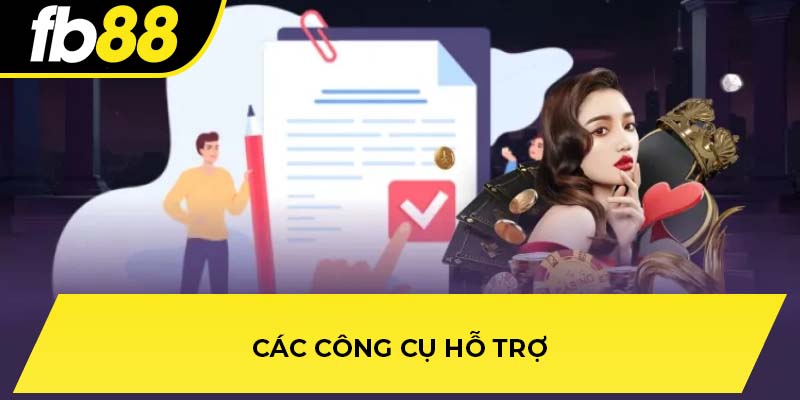 Các công cụ hỗ trợ