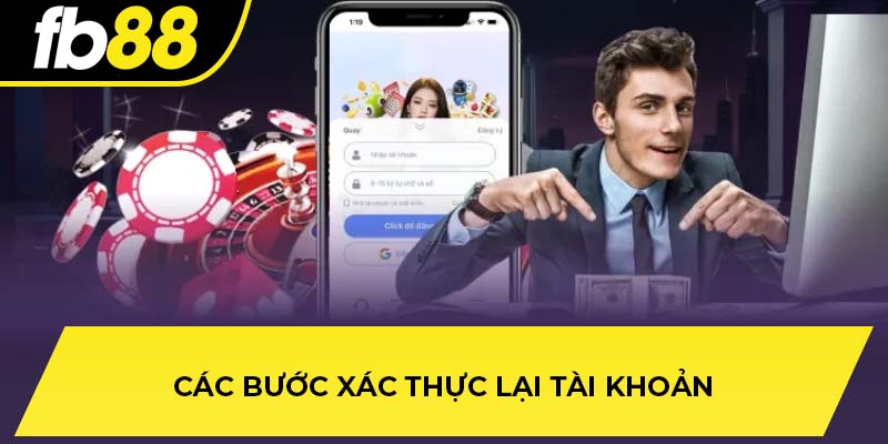 Các bước xác thực lại tài khoản