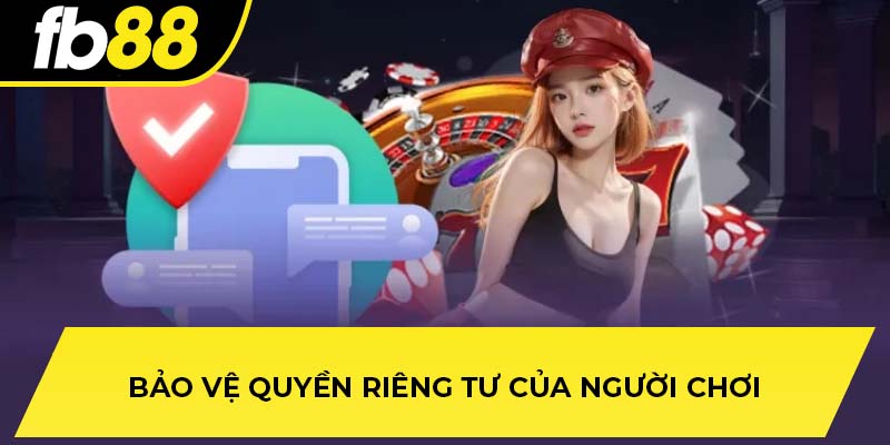 Bảo vệ quyền riêng tư của người chơi