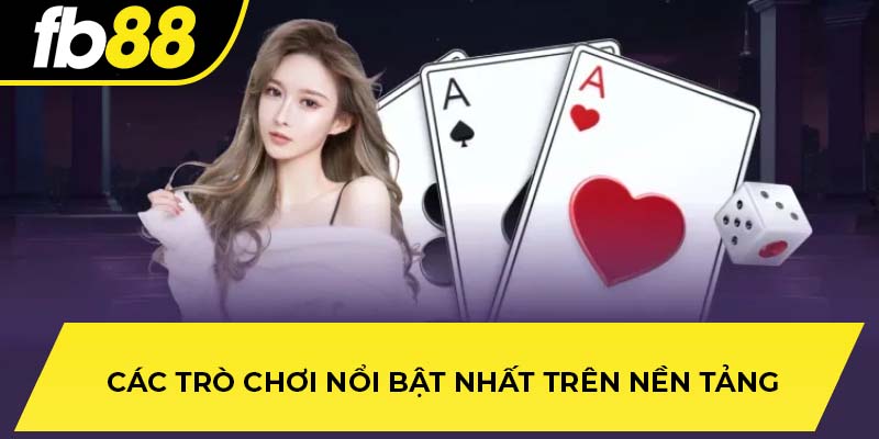 Các trò chơi nổi bật nhất trên nền tảng