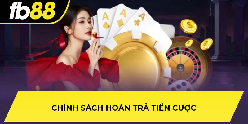 Chính sách hoàn trả tiền cược