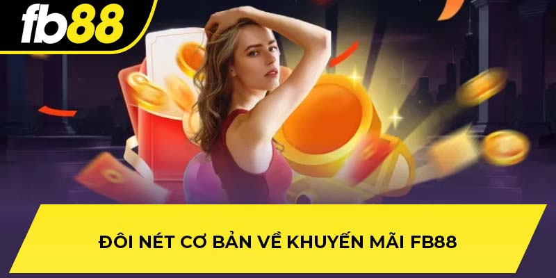 Đôi nét cơ bản về khuyến mãi FB88