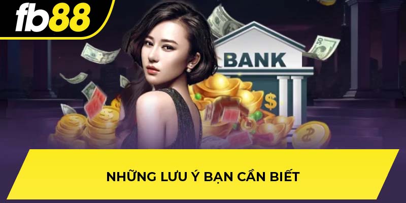 Những lưu ý bạn cần biết