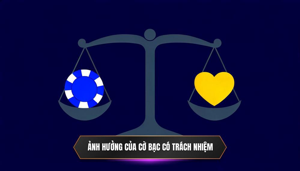Ảnh hưởng của cờ bạc có trách nhiệm