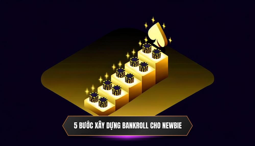 5 Bước _Thần Thánh_ Để Xây Dựng Bankroll Cho Người Mới Chơi Casino
